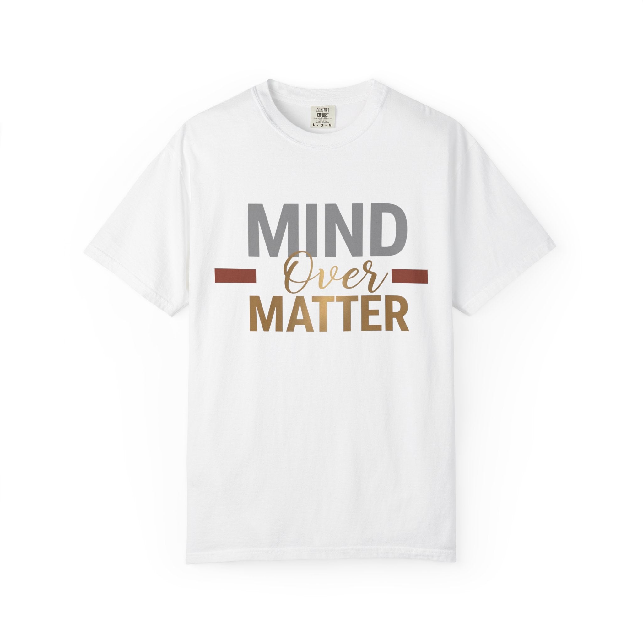 Mind Over Matter T-Shirt — Inspirational Graphic Tee