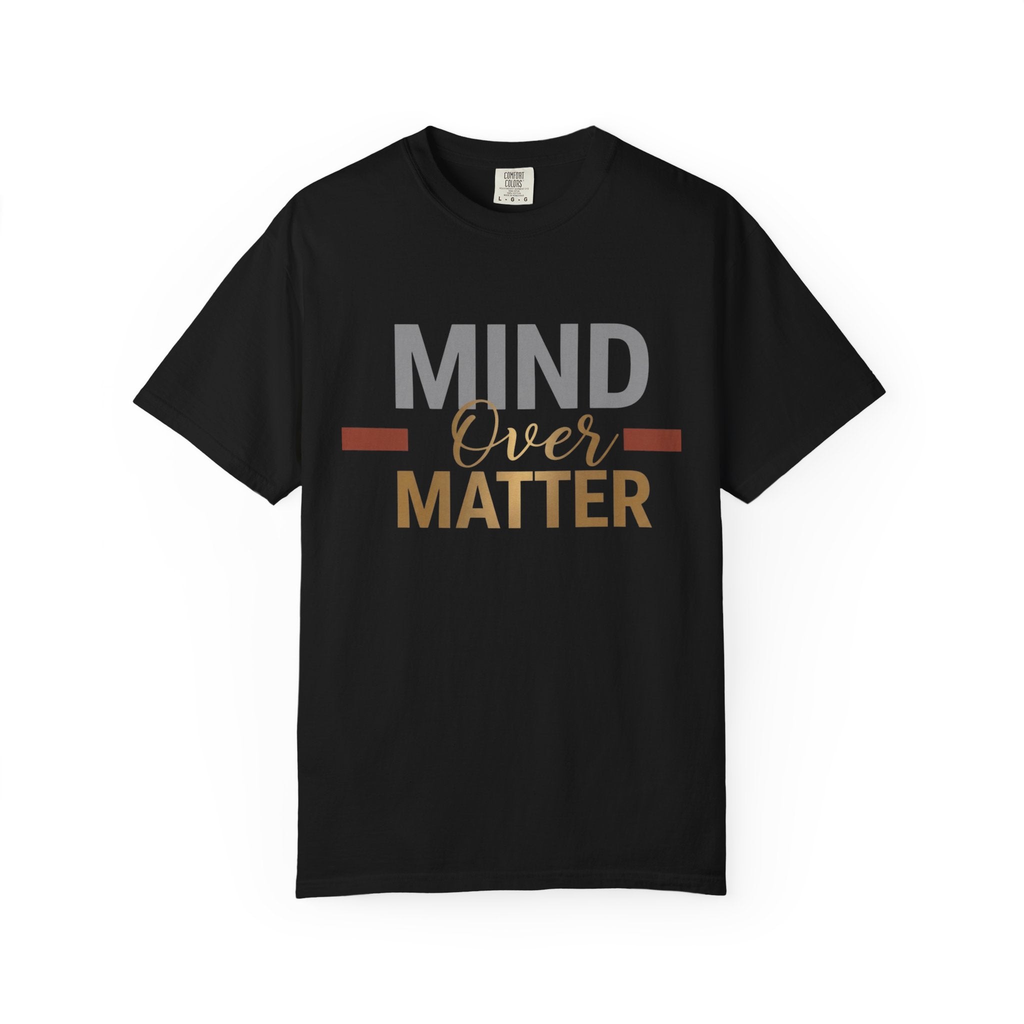Mind Over Matter T-Shirt — Inspirational Graphic Tee