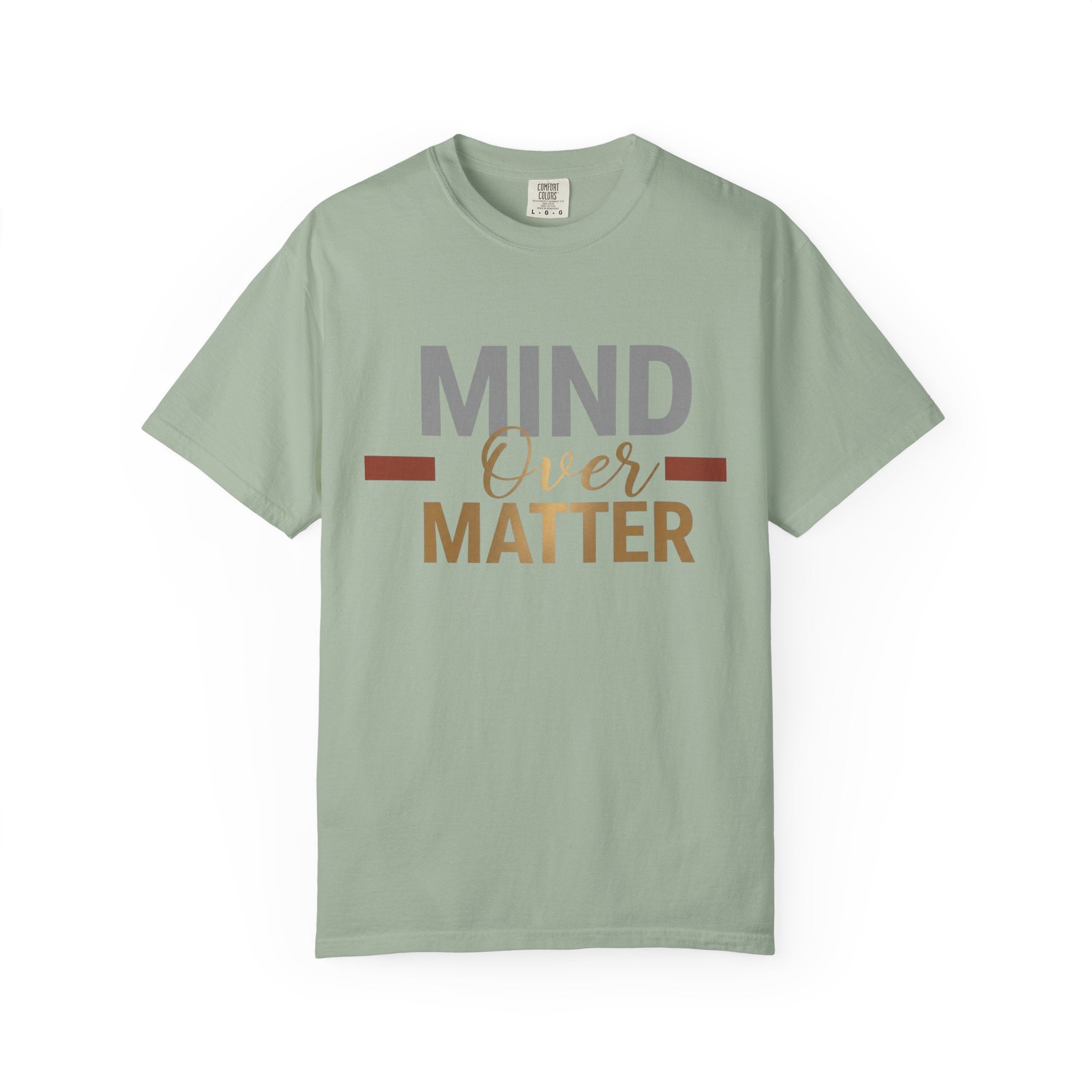Mind Over Matter T-Shirt — Inspirational Graphic Tee