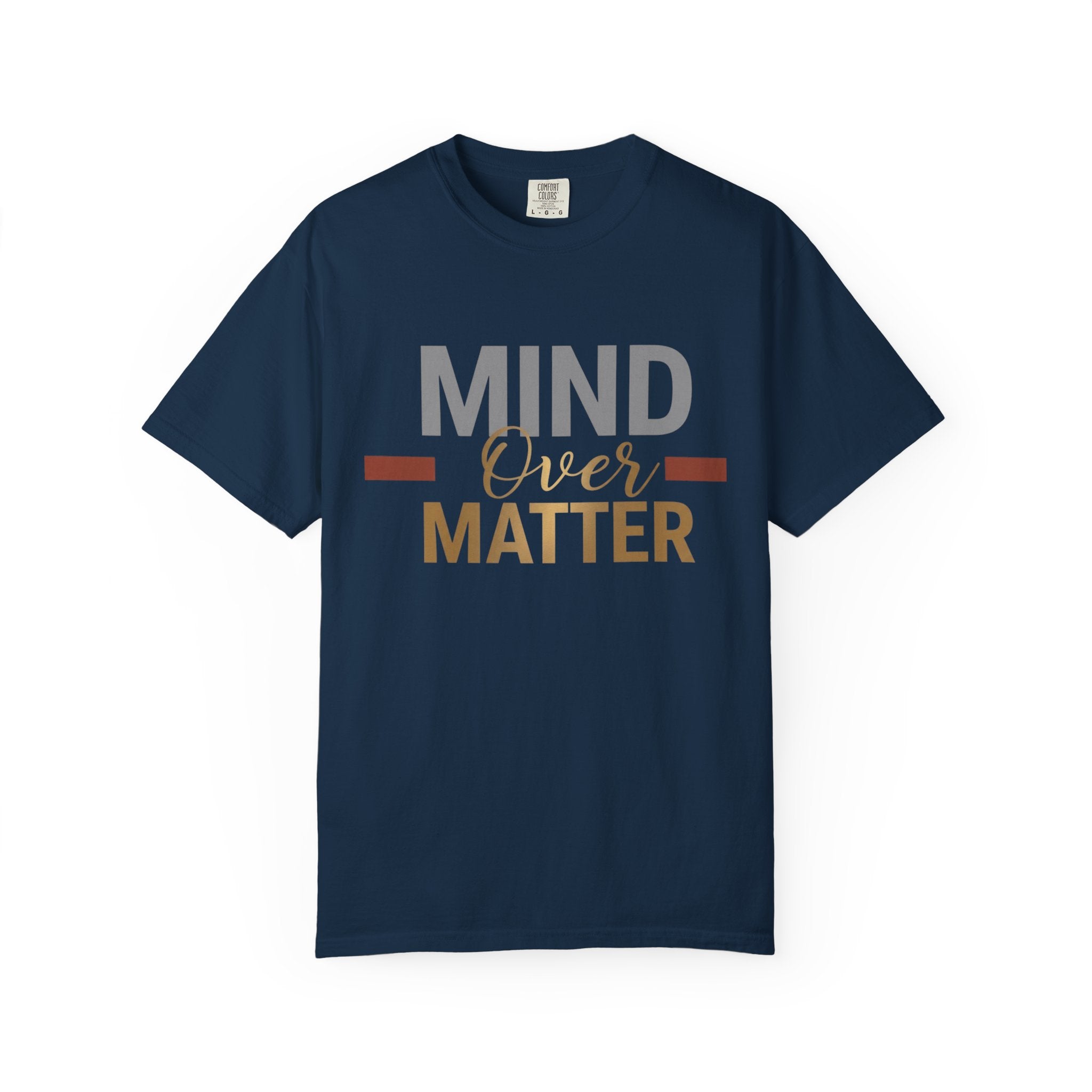 Mind Over Matter T-Shirt — Inspirational Graphic Tee